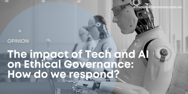 The Impact Of Technology And AI On Ethical Governance - Ethical Governance